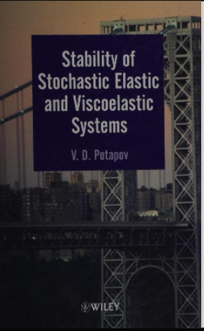 Stability of Stochastic Elastic and Viscoelastic Systems BY Potapov - Scanned Pdf